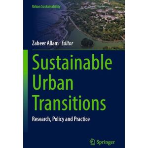 Sustainable Urban Transitions: Research, Policy and Practice (Urban Sustainability) Sustainable Urban Transitions: Research, Policy and Practice (Urban Sustainability)