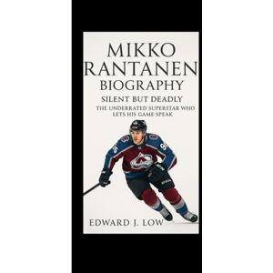 J. Low, Edward MIKKO RANTANEN BIOGRAPHY: Silent but Deadly The Underrated Superstar Who Lets His Game Speak J. Low, Edward MIKKO RANTANEN BIOGRAPHY: Silent but Deadly The Underrated Superstar Who Lets His Game Speak