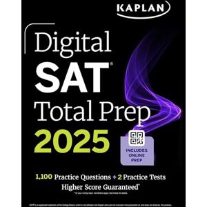 Kaplan Test Prep Digital SAT Total Prep 2025: Includes 2 Full Length Practice Tests, 1,000+ Practice Questions + 1 Year Access to Online Quizzes and Video Instruction () Kaplan Test Prep Digital SAT Total Prep 2025: Includes 2 Full Length Practice Tests, 1,000+ Practice Questions + 1 Year Access to Online Quizzes and Video Instruction ()