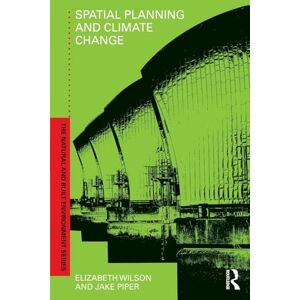 Wilson Spatial Planning and Climate Change (Natural and Built Environment Series) Wilson Spatial Planning and Climate Change (Natural and Built Environment Series)