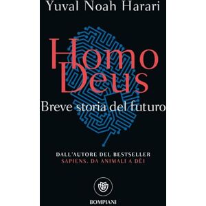 Harari, Yuval Noah Homo Deus: Breve storia del futuro (Tascabili Saggistica) Harari, Yuval Noah Homo Deus: Breve storia del futuro (Tascabili Saggistica)