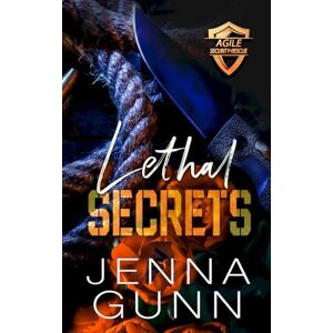 Gunn, Jenna Lethal Secrets (Agile Security & Rescue) Gunn, Jenna Lethal Secrets (Agile Security & Rescue)