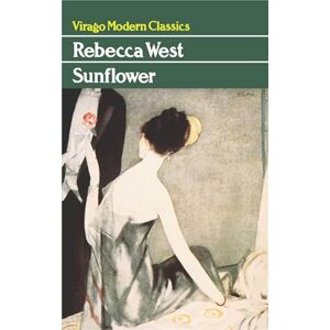 West, Rebecca Sunflower (Virago Modern Classics) West, Rebecca Sunflower (Virago Modern Classics)