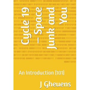 Gheuens, J Minuette Cycle 19 – Space Junk and You: An Introduction (101) (Cycle 19 -- Fingerprint Models for Astrophysical Collapse and Structural Analysis) Gheuens, J Minuette Cycle 19 – Space Junk and You: An Introduction (101) (Cycle 19 -- Fingerprint Models for Astrophysical Collapse and Structural Analysis)