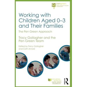 Working with Children Aged 0-3 and Their Families: The Pen Green Approach (Pen Green Books for Early Years Educators) Working with Children Aged 0-3 and Their Families: The Pen Green Approach (Pen Green Books for Early Years Educators)