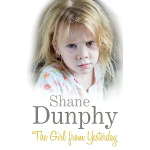 Dunphy, Shane The Girl From Yesterday: B Format Dunphy, Shane The Girl From Yesterday: B Format