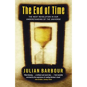 Barbour, Dr Julian The End Of Time Barbour, Dr Julian The End Of Time