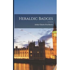 Fox-Davies, Arthur Charles Heraldic Badges Fox-Davies, Arthur Charles Heraldic Badges