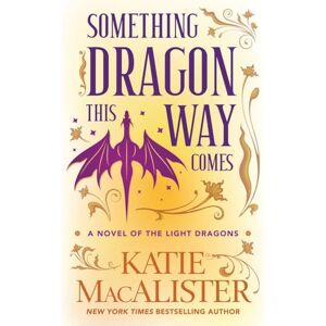MacAlister, Katie Something Dragon This Way Comes MacAlister, Katie Something Dragon This Way Comes