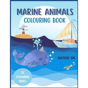 VM, Aaliyah Marine Animal Colouring Book: Fun for the Whole Family VM, Aaliyah Marine Animal Colouring Book: Fun for the Whole Family