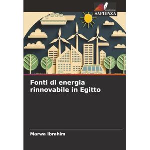 Ibrahim, Marwa Fonti di energia rinnovabile in Egitto Ibrahim, Marwa Fonti di energia rinnovabile in Egitto