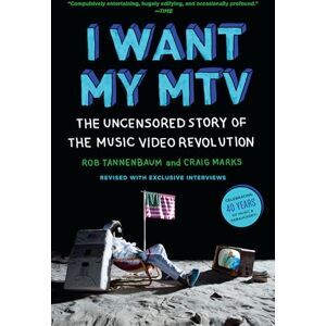 Tannenbaum, Rob I Want My MTV: The Uncensored Story of the Music Video Revolution Tannenbaum, Rob I Want My MTV: The Uncensored Story of the Music Video Revolution