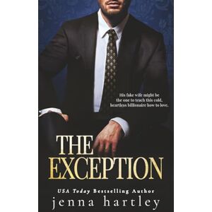 Hartley, Jenna The Exception: A Marriage of Convenience Romance (Tempt Series) Hartley, Jenna The Exception: A Marriage of Convenience Romance (Tempt Series)