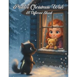 Q, Marilyn Pickle’s Christmas Wish: A Different Skunk Q, Marilyn Pickle’s Christmas Wish: A Different Skunk
