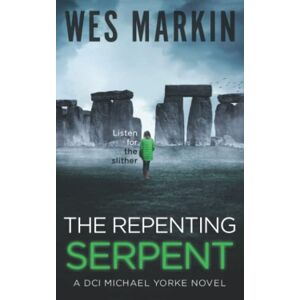 Markin, Wes The Repenting Serpent: A British Murder Mystery (DCI Michael Yorke Crime Thriller) Markin, Wes The Repenting Serpent: A British Murder Mystery (DCI Michael Yorke Crime Thriller)