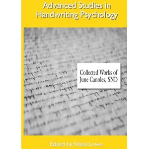 Canoles, Snd June Advanced Studies in Handwriting Psychology Collected Works of June Canoles Canoles, Snd June Advanced Studies in Handwriting Psychology Collected Works of June Canoles