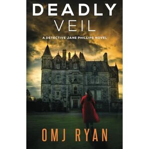 Ryan, OMJ Deadly Veil (Detective Jane Phillips) Ryan, OMJ Deadly Veil (Detective Jane Phillips)