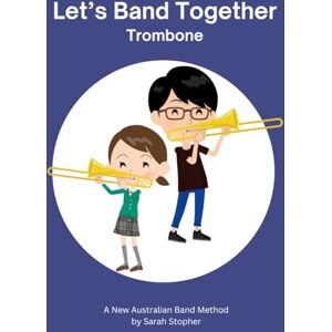 Stopher, Sarah Let's Band Together Trombone Stopher, Sarah Let's Band Together Trombone