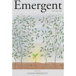 Brearley, Susan Emergent: An Anthology of New Voices Brearley, Susan Emergent: An Anthology of New Voices
