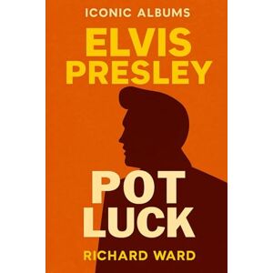 Ward, Richard Iconic Albums Elvis Presley Pot Luck Ward, Richard Iconic Albums Elvis Presley Pot Luck