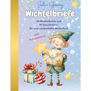 Gesing, Julia Wichtelbriefe 24 Wichtelbriefe 10 Geschichten für eine zauberhafte Weihnachtszeit: Ein wunderbares Set für eine garantiert magische ... Geschichten und Extras ohne viel Aufwand Gesing, Julia Wichtelbriefe 24 Wichtelbriefe 10 Geschichten für eine zauberhafte Weihnachtszeit: Ein wunderbares Set für eine garantiert magische ... Geschichten und Extras ohne viel Aufwand