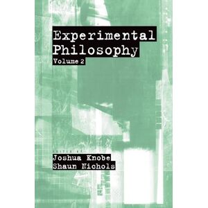 Experimental Philosophy: Volume 2 Experimental Philosophy: Volume 2