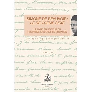 Simone de Beauvoir "Le deuxième sexe": Le livre fondateur du féminisme moderne en situation Simone de Beauvoir "Le deuxième sexe": Le livre fondateur du féminisme moderne en situation