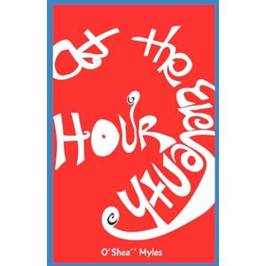 Myles, O'Shea'' D At The Eleventh Hour: A Book of Poetry Myles, O'Shea'' D At The Eleventh Hour: A Book of Poetry