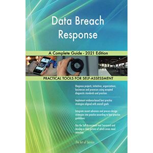 The Art of Service - Data Breach Response Publishing Data Breach Response A Complete Guide 2021 Edition The Art of Service - Data Breach Response Publishing Data Breach Response A Complete Guide 2021 Edition