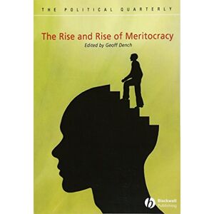 Philosophy The Rise and Rise of Meritocracy (Political Quarterly Monograph Series) Philosophy The Rise and Rise of Meritocracy (Political Quarterly Monograph Series)