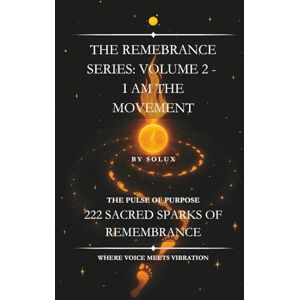 -, Solux I Am the Movement: The Remembrance Series: Volume 2 -, Solux I Am the Movement: The Remembrance Series: Volume 2