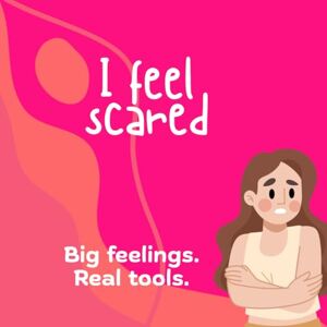 Selfe, Brooke I feel scared: Big feelings. Real tools (The I Feel Series. Big Feelings. Real Tools.) Selfe, Brooke I feel scared: Big feelings. Real tools (The I Feel Series. Big Feelings. Real Tools.)