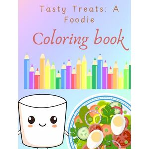 Bay, Mousty Tasty Treats: A Foodie Coloring Book Bay, Mousty Tasty Treats: A Foodie Coloring Book