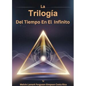 Simpson Costa Rica, Melvin Lamark Ferguson La Trilogía Del Tiempo En El Infinito Simpson Costa Rica, Melvin Lamark Ferguson La Trilogía Del Tiempo En El Infinito