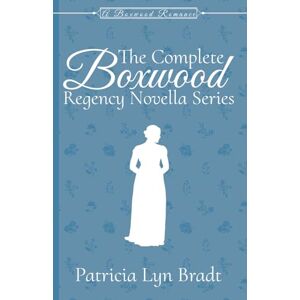 Bradt, Patricia Lyn The Complete Boxwood Regency Novella Series Bradt, Patricia Lyn The Complete Boxwood Regency Novella Series