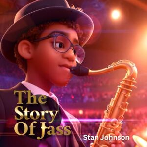 Johnson, Stan E The story of Jass Johnson, Stan E The story of Jass