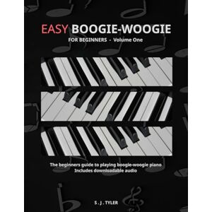 TYLER, S J Easy Boogie-Woogie: For Beginners (Easy For Beginners) TYLER, S J Easy Boogie-Woogie: For Beginners (Easy For Beginners)