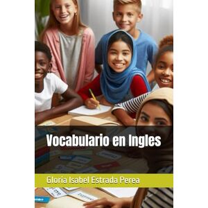 Perea, Gloria Isabel Estrada Vocabulario en Ingles Perea, Gloria Isabel Estrada Vocabulario en Ingles