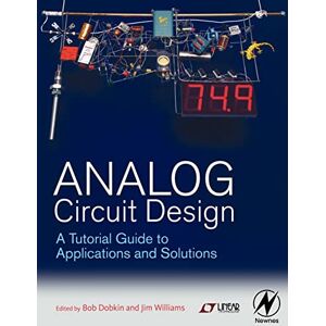 Dobkin, Bob Analog Circuit Design: A Tutorial Guide to Applications and Solutions Dobkin, Bob Analog Circuit Design: A Tutorial Guide to Applications and Solutions