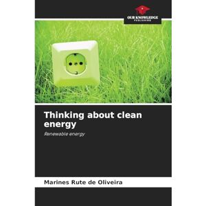 de Oliveira, Marines Rute Thinking about clean energy: Renewable energy de Oliveira, Marines Rute Thinking about clean energy: Renewable energy