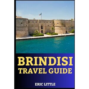 LITTLE, ERIC BRINDISI: TRAVEL GUIDE LITTLE, ERIC BRINDISI: TRAVEL GUIDE