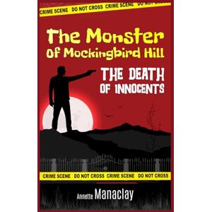 Manaclay, Annette The Monster of Mockingbird Hill Manaclay, Annette The Monster of Mockingbird Hill