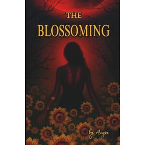 M, Angie THE BLOSSOMING: One life must end for the other to survive. (THE BLOOM TRILOGY) M, Angie THE BLOSSOMING: One life must end for the other to survive. (THE BLOOM TRILOGY)