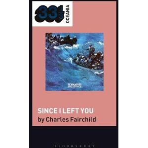 Charles Fairchild The Avalanches' Since I Left You (33 1/3 Oceania) Charles Fairchild The Avalanches' Since I Left You (33 1/3 Oceania)