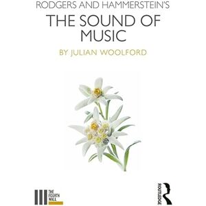 Woolford, Julian Rodgers and Hammerstein's The Sound of Music (The Fourth Wall) Woolford, Julian Rodgers and Hammerstein's The Sound of Music (The Fourth Wall)