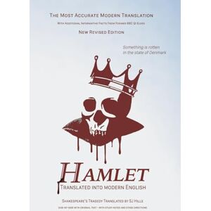 Shakespeare, William Hamlet Translated Into Modern English: The most accurate line-by-line translation available, alongside original English, stage directions and historical notes: 24 (Shakespeare Translated) Shakespeare, William Hamlet Translated Into Modern English: The most accurate line-by-line translation available, alongside original English, stage directions and historical notes: 24 (Shakespeare Translated)