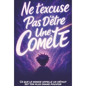 Neuro-Héros A.T.S. Tome 1 : Ne t'excuse pas d'être une comète: Un roman d'aventure sur le TDAH et la confiance en soi pour les enfants de 8 à 12 ans Neuro-Héros A.T.S. Tome 1 : Ne t'excuse pas d'être une comète: Un roman d'aventure sur le TDAH et la confiance en soi pour les enfants de 8 à 12 ans