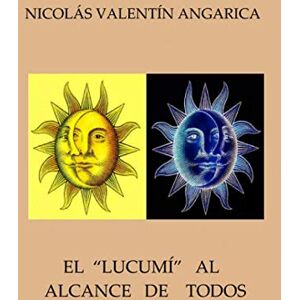 Valentín Angarica, Nicolás El "Lucumí" al alcance de todos Valentín Angarica, Nicolás El "Lucumí" al alcance de todos
