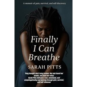 Pitts, Sarah Finally I Can Breathe Pitts, Sarah Finally I Can Breathe
