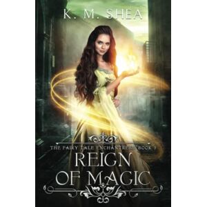 K&M Reign of Magic (The Fairy Tale Enchantress) K&M Reign of Magic (The Fairy Tale Enchantress)